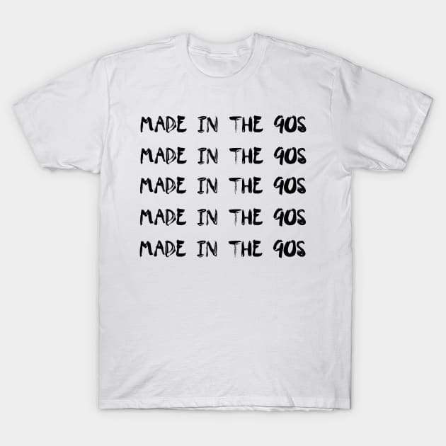 Made in the 90s T-Shirt by ariel161